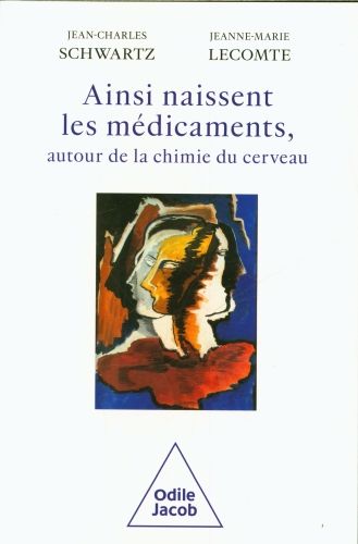 Produktbild: Ainsi naissent les m&eacute;dicaments, autour de la chimie du cerveau