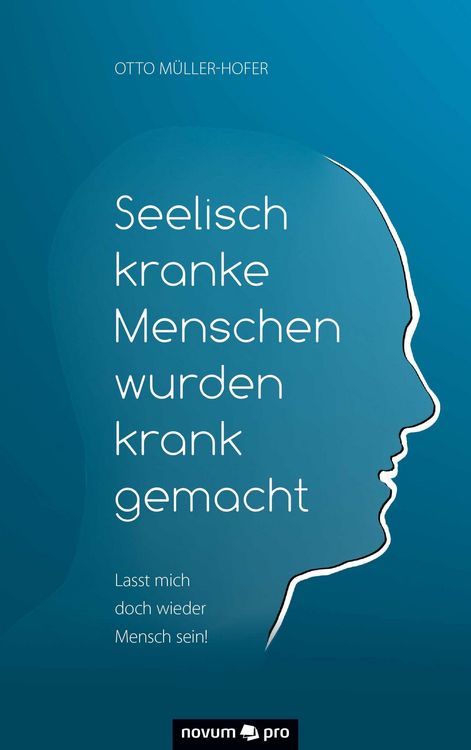 Produktbild: Seelisch kranke Menschen wurden krank gemacht