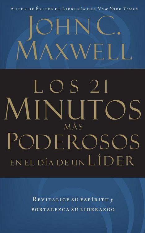 Produktbild: Los 21 Minutos M&iquest;&iquest;s Poderosos En El D&iquest;&iquest;a de Un L&iquest;&iquest;der = The 21 Most Powerful Minutes in a Leader's Day