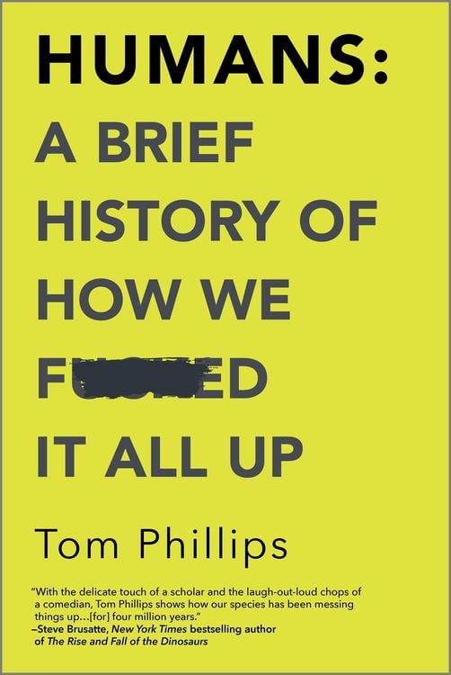Produktbild: Humans: A Brief History of How We F*cked It All Up