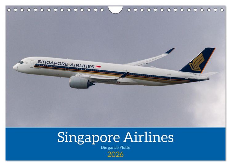 Produktbild: Singapore Airlines - Die ganze Flotte (Wandkalender 2026 DIN A4 quer), CALVENDO Monatskalender