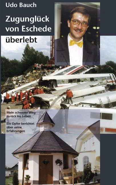 Produktbild: Zugungl&uuml;ck von Eschede &uuml;berlebt: Mein schwerer Weg zur&uuml;ck ins Leben