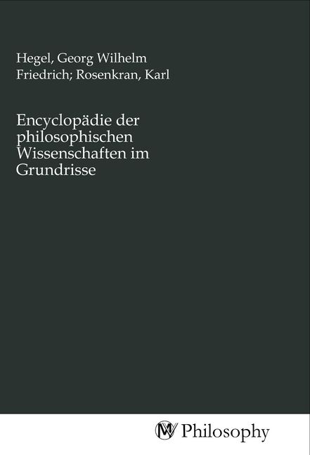 Produktbild: Encyclop&auml;die der philosophischen Wissenschaften im Grundrisse