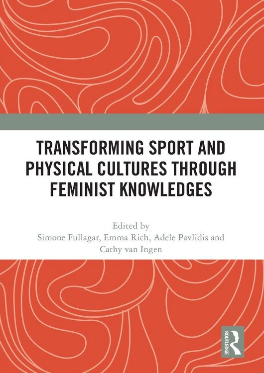 Produktbild: Transforming Sport and Physical Cultures through Feminist Knowledges
