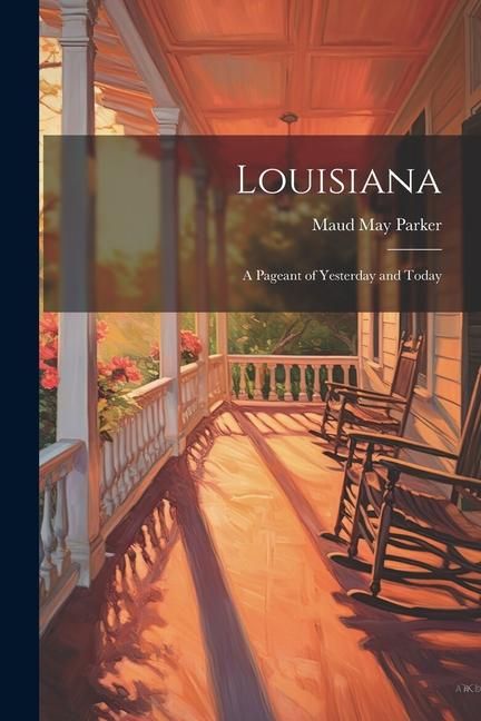 Produktbild: Louisiana: A Pageant of Yesterday and Today