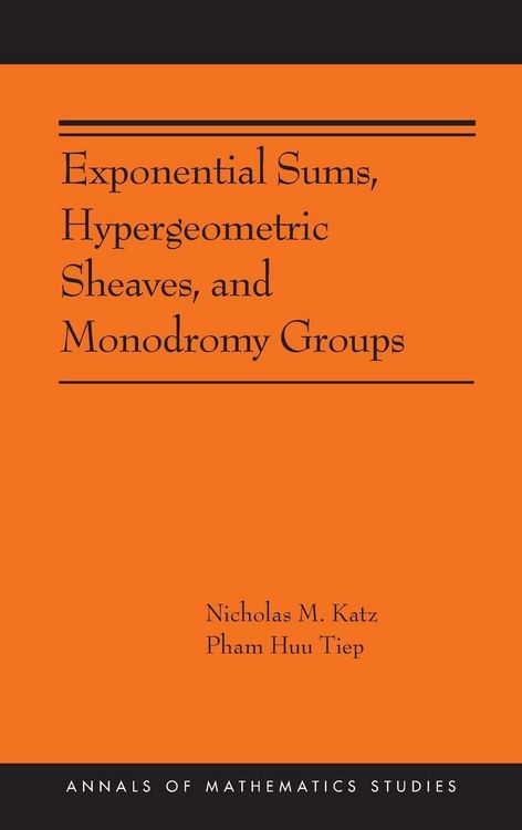 Produktbild: Exponential Sums, Hypergeometric Sheaves, and Monodromy Groups