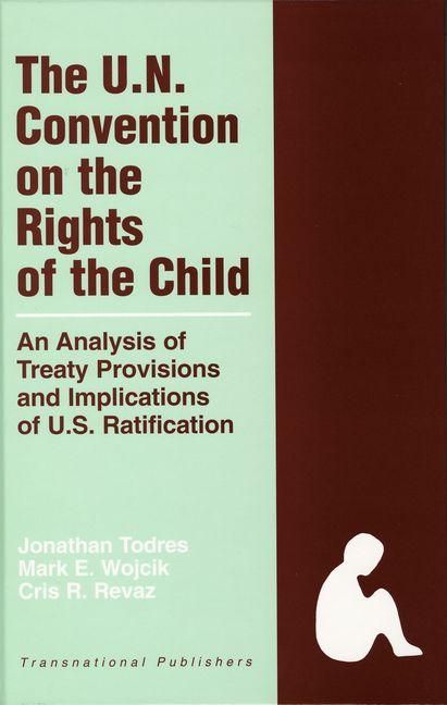 Produktbild: The United Nations Convention on the Rights of the Child: An Analysis of Treaty Provisions and Implications of U.S. Ratification