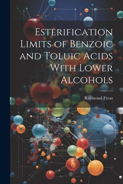 Produktbild: Esterification Limits of Benzoic and Toluic Acids With Lower Alcohols