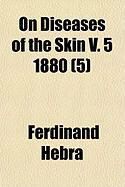 Produktbild: On Diseases of the Skin V. 5 1880 (5)
