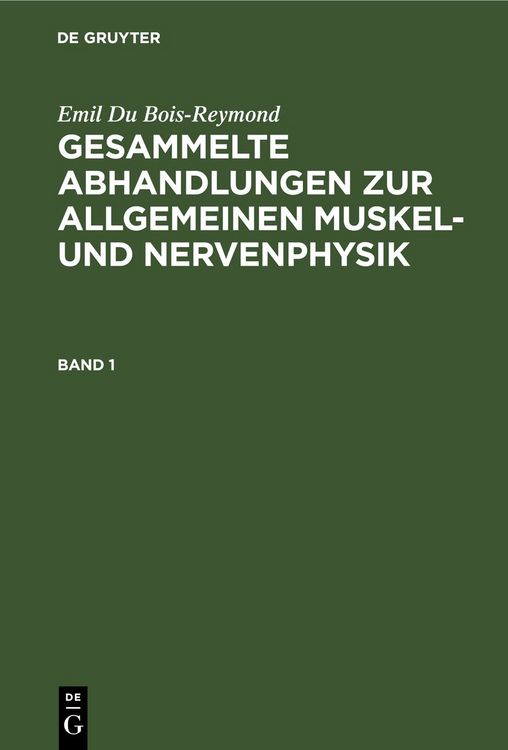 Produktbild: Gesammelte Abhandlungen zur allgemeinen Muskel- und Nervenphysik. Band 1