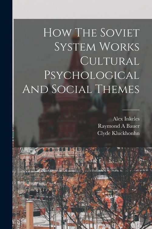 Produktbild: How The Soviet System Works Cultural Psychological And Social Themes