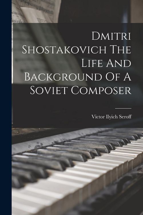 Produktbild: Dmitri Shostakovich The Life And Background Of A Soviet Composer