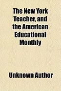 Produktbild: The New York Teacher, and the American Educational Monthly