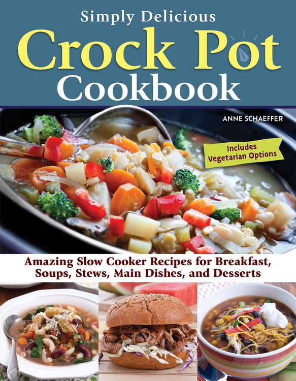 Produktbild: Simply Delicious Crock Pot Cookbook