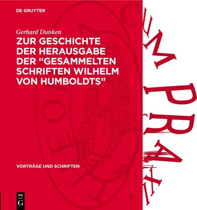Produktbild: Zur Geschichte der Herausgabe der "Gesammelten Schriften Wilhelm von Humboldts"