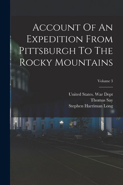 Produktbild: Account Of An Expedition From Pittsburgh To The Rocky Mountains; Volume 3
