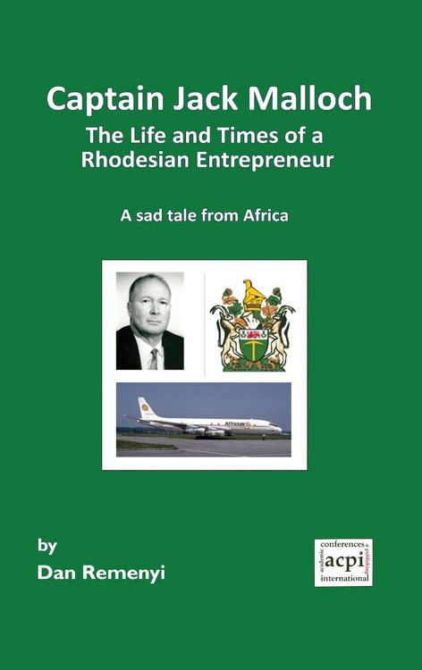 Produktbild: Captain Jack Malloch the Life and Times of a Rhodesian Entrepreneur a Sad Tale from Africa