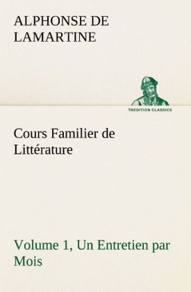 Produktbild: Cours Familier de Litt&eacute;rature (Volume 1) Un Entretien par Mois