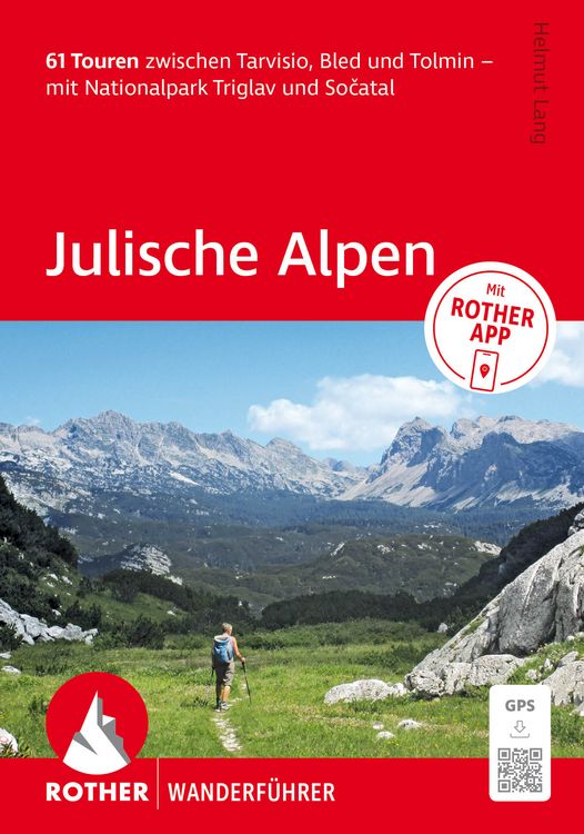 Produktbild: ROTHER Wanderf&uuml;hrer Julische Alpen. 61 Touren zwischen Tarvisio, Bled und Tolmin &ndash; mit Nationalpark Triglav und Sočatal