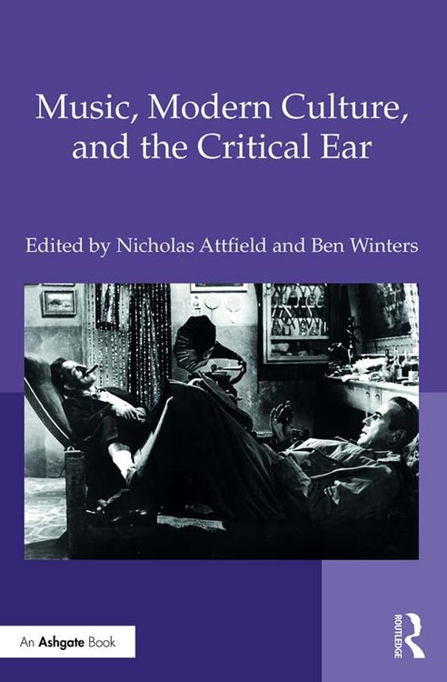 Produktbild: Music, Modern Culture, and the Critical Ear