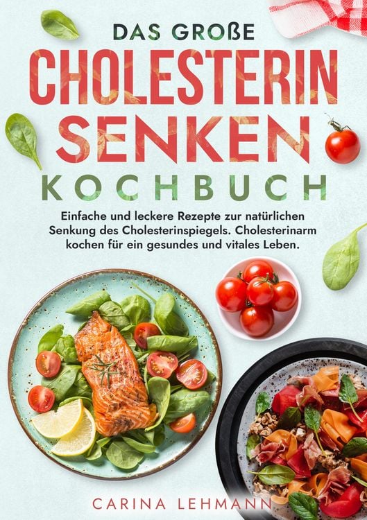 Produktbild: Das gro&szlig;e Cholesterin Senken Kochbuch