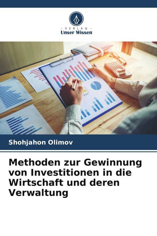 Produktbild: Methoden zur Gewinnung von Investitionen in die Wirtschaft und deren Verwaltung