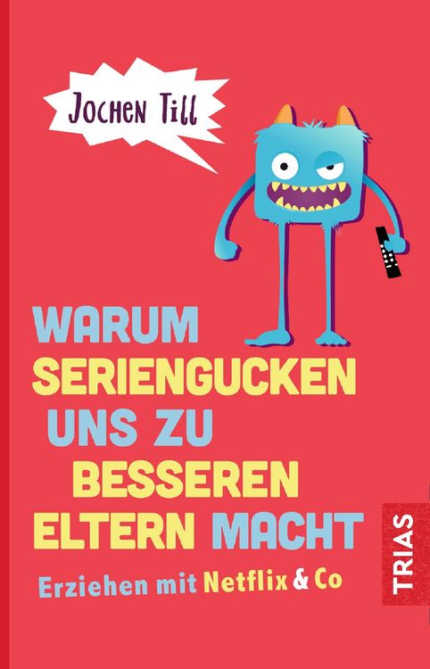 Produktbild: Warum Seriengucken uns zu besseren Eltern macht