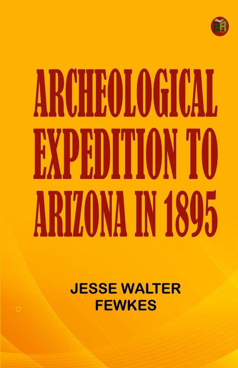 Produktbild: Archeological Expedition to Arizona in 1895
