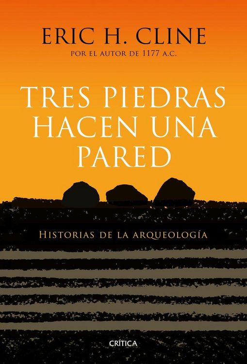Produktbild: Tres piedras hacen una pared : historias de la arqueolog&iacute;a