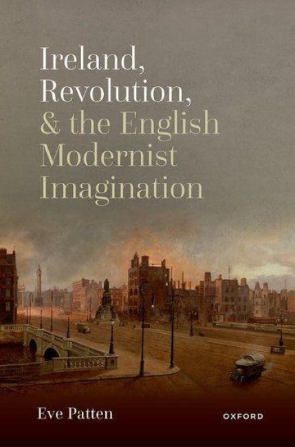 Produktbild: Ireland, Revolution, and the English Modernist Imagination