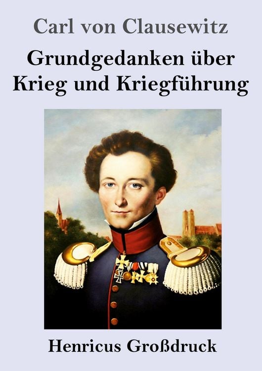 Produktbild: Grundgedanken &uuml;ber Krieg und Kriegf&uuml;hrung (Gro&szlig;druck)