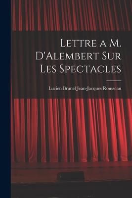 Produktbild: Lettre a M. D'Alembert sur les Spectacles