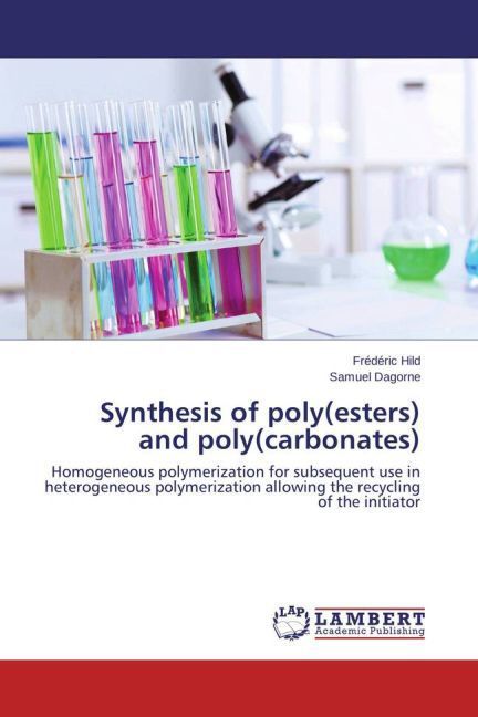 Produktbild: Hild, F: Synthesis of poly(esters) and poly(carbonates)