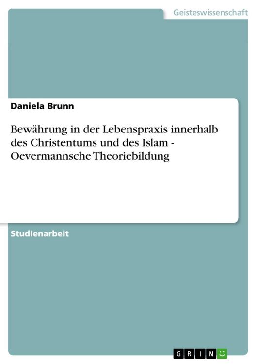Produktbild: Bew&auml;hrung in der Lebenspraxis innerhalb des Christentums und des Islam - Oevermannsche Theoriebildung