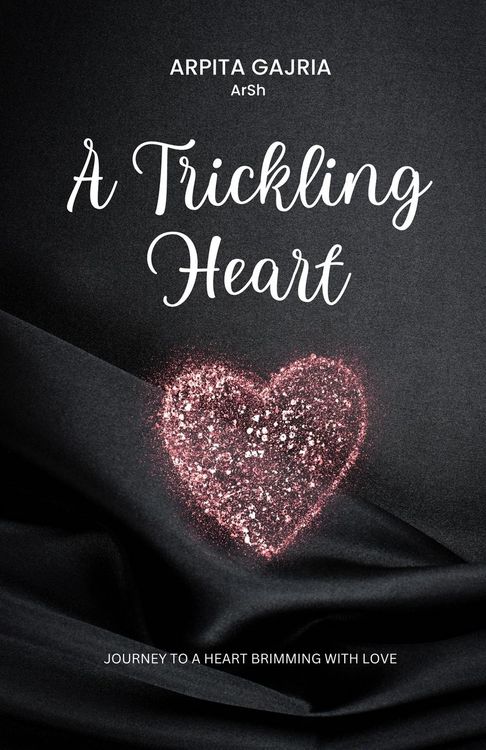 Produktbild: A Trickling Heart - Journey to a heart brimming with love