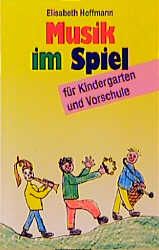 Produktbild: Musik im Spiel f&uuml;r Kindergarten und Vorschule