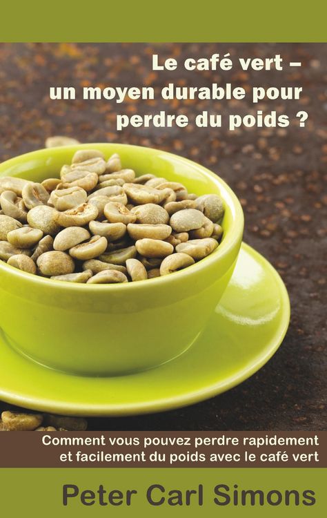 Produktbild: Le caf&eacute; vert - un moyen durable pour perdre du poids?