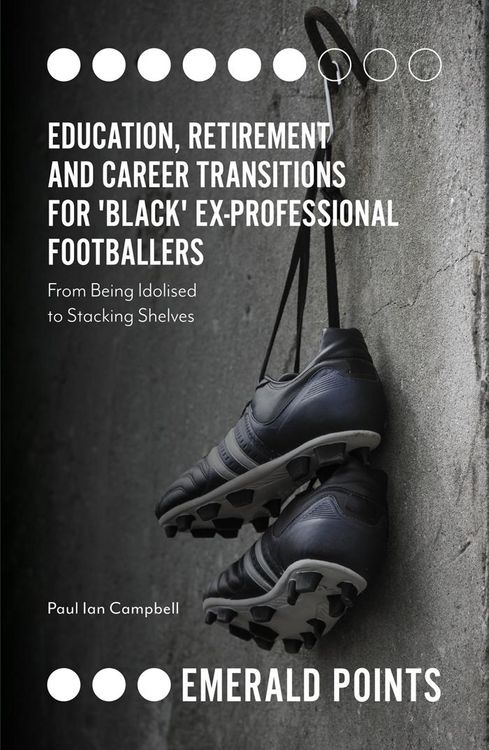 Produktbild: Education, Retirement and Career Transitions for 'Black' Ex-Professional Footballers