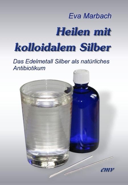 Produktbild: Heilen mit kolloidalem Silber