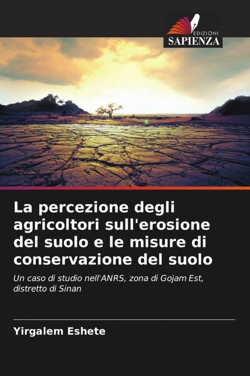 Produktbild: La percezione degli agricoltori sull'erosione del suolo e le misure di conservazione del suolo