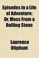 Produktbild: Episodes in a Life of Adventure; Or, Moss from a Rolling Stone