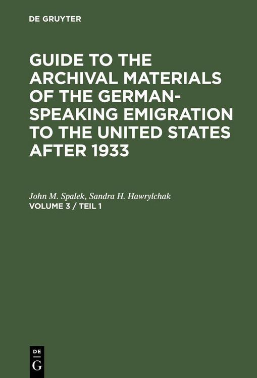 Produktbild: Guide to the Archival Materials of the German-speaking Emigration to the United States after 1933. Volume 3