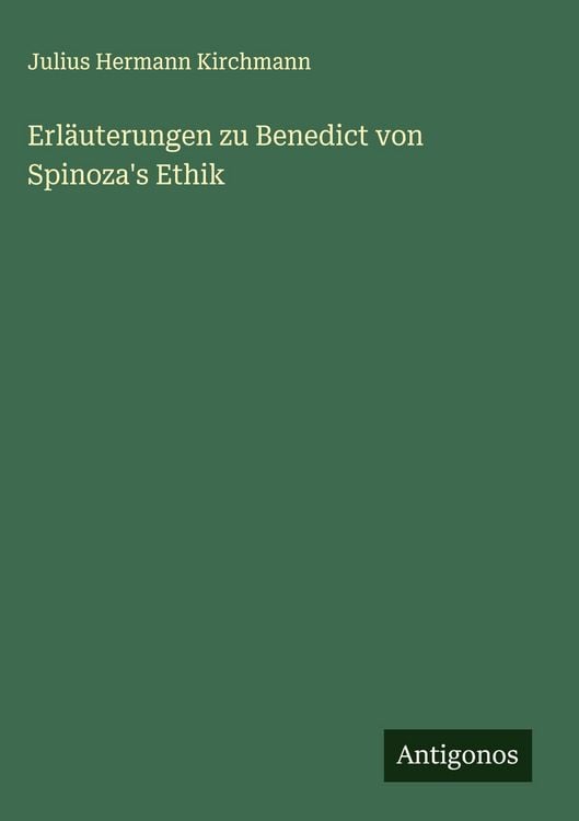 Produktbild: Erl&auml;uterungen zu Benedict von Spinoza's Ethik