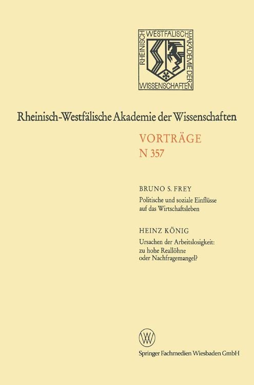 Bild vom Artikel Politische und soziale Einflüsse auf das Wirtschaftsleben. Ursachen der Arbeitslosigkeit: zu hohe Reallöhne oder Nachfragemangel? vom Autor Bruno S. Frey