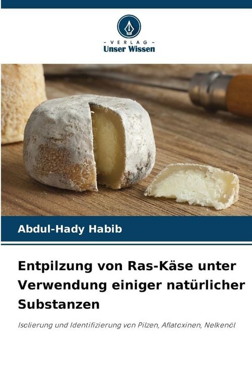 Produktbild: Entpilzung von Ras-K&auml;se unter Verwendung einiger nat&uuml;rlicher Substanzen