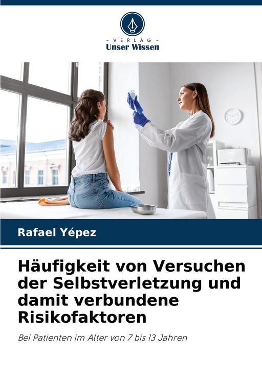 Produktbild: H&auml;ufigkeit von Versuchen der Selbstverletzung und damit verbundene Risikofaktoren