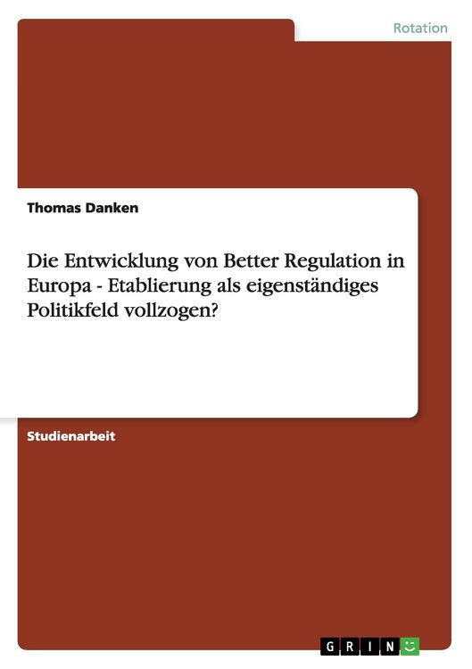 Produktbild: Die Entwicklung von Better Regulation in Europa - Etablierung als eigenst&auml;ndiges Politikfeld vollzogen?