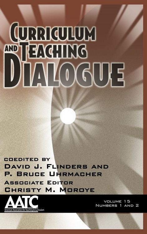 Produktbild: Curriculum and Teaching Dialogue, Volume 15 Numbers 1 & 2 (Hc)