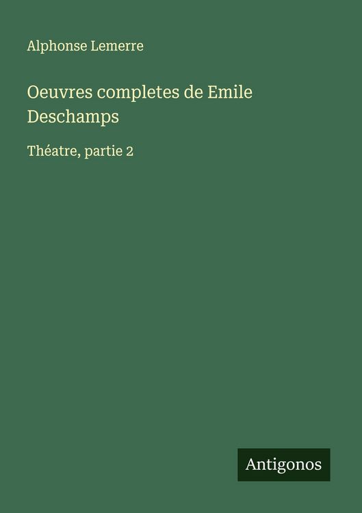 Produktbild: Oeuvres completes de Emile Deschamps