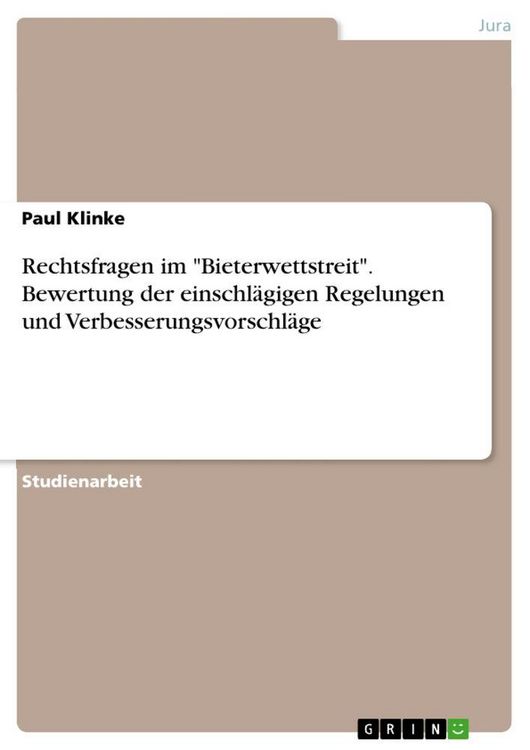 Produktbild: Rechtsfragen im "Bieterwettstreit". Bewertung der einschl&auml;gigen Regelungen und Verbesserungsvorschl&auml;ge